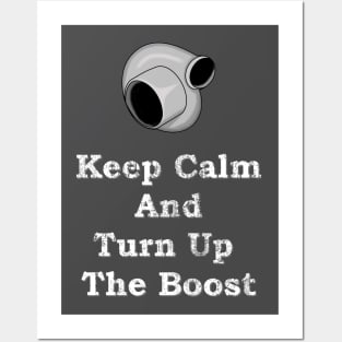 Keep Calm and Turn Up The Boost Turbo Shirt Posters and Art